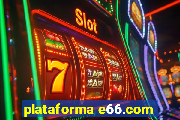 plataforma e66.com